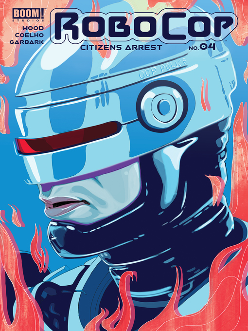 Title details for RoboCop: Citizens Arrest (2018), Issue 4 by Brian Wood - Available